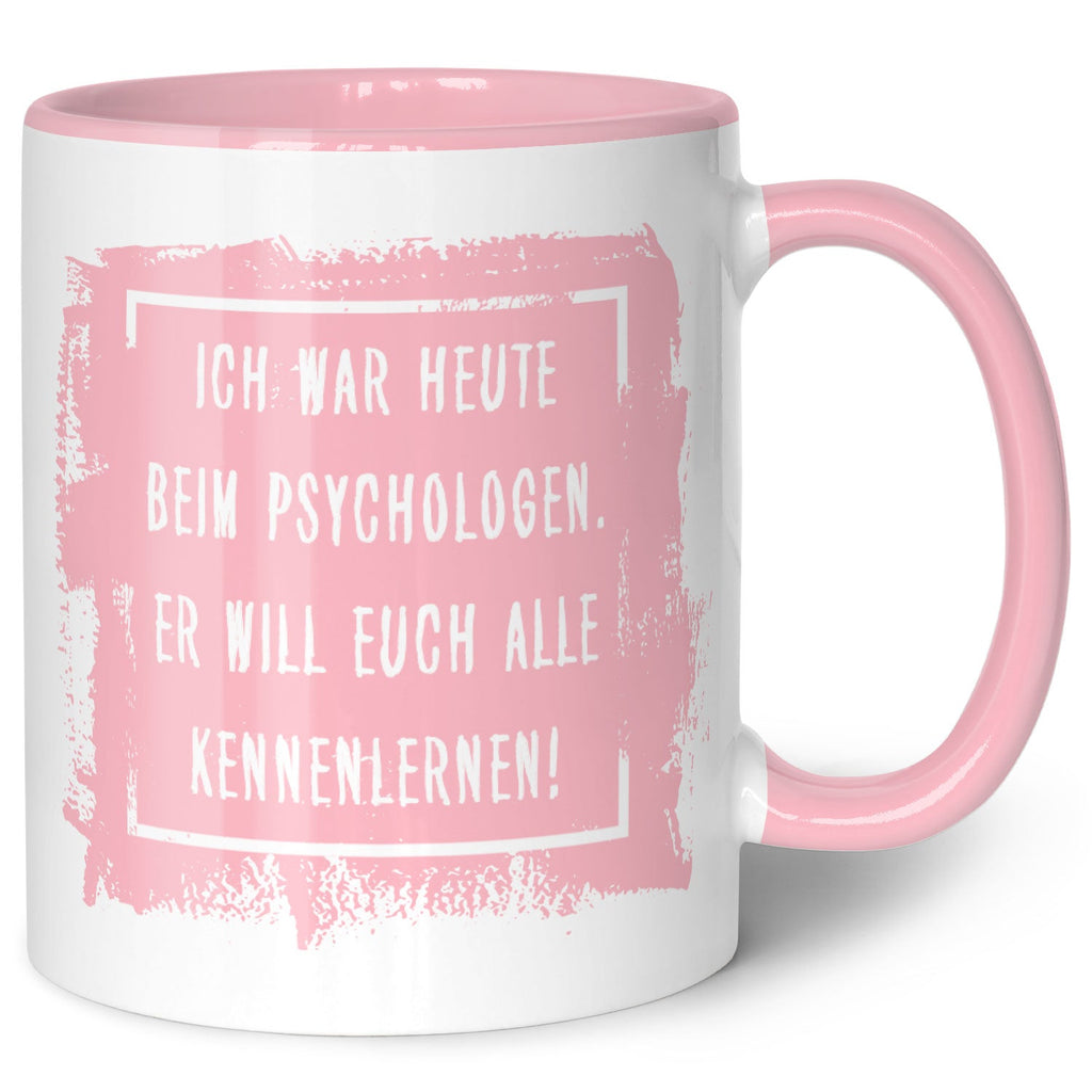 Bedruckte Tasse mit Spruch - "Ich war heute beim Psychologen"