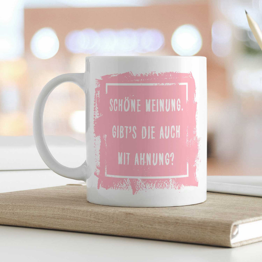 Bedruckte Tasse mit Spruch - "Schöne Meinung"