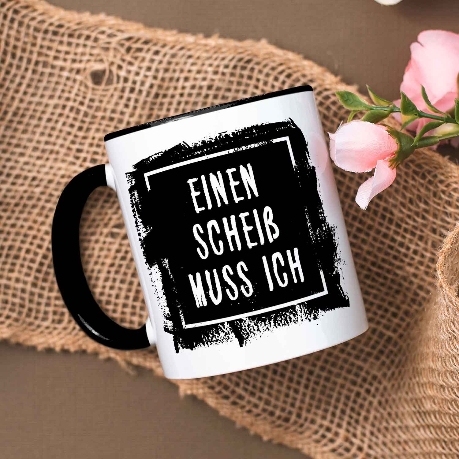 Bedruckte Tasse mit Spruch - Einen Scheiß muss ich