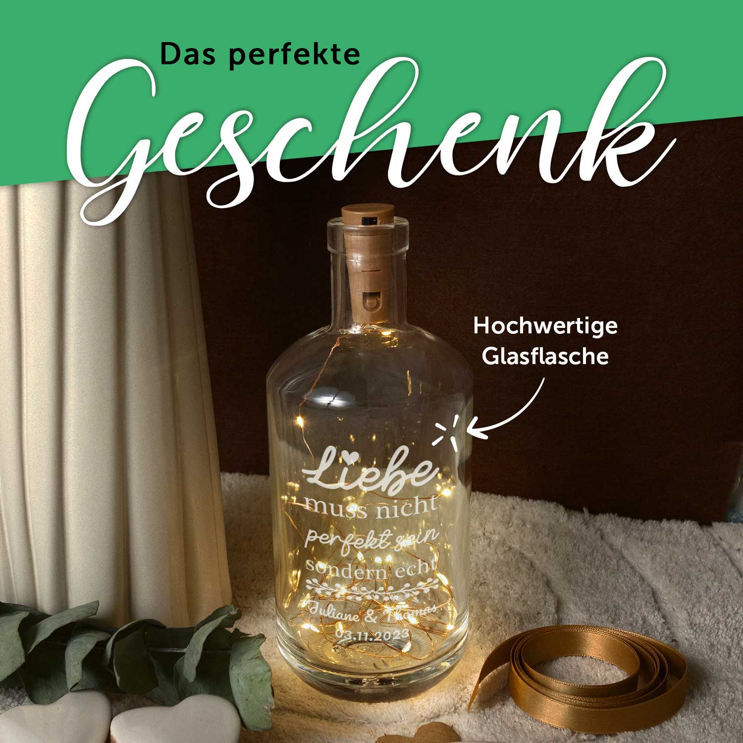 Flaschenlicht mit LED-Lichterkette und Gravur "Liebe muss nicht perfekt sein"
