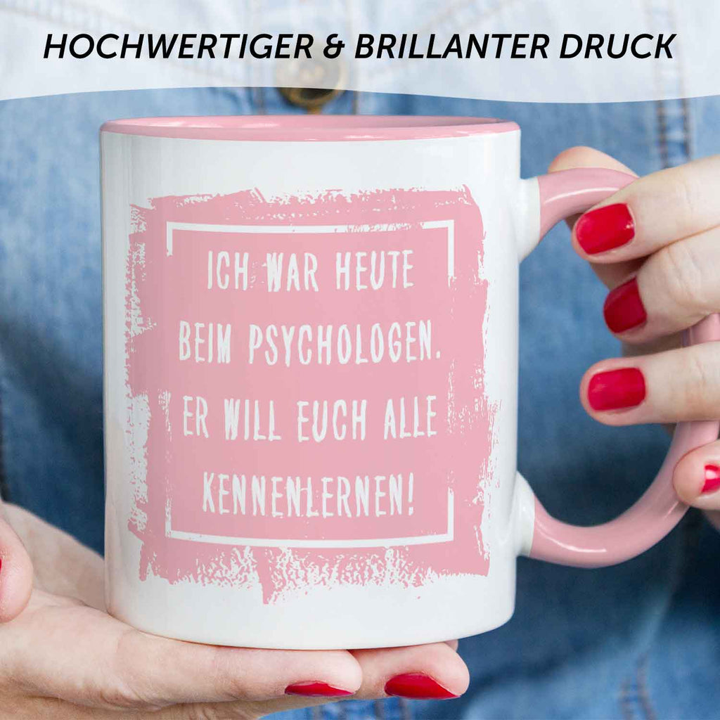 Bedruckte Tasse mit Spruch - "Ich war heute beim Psychologen"