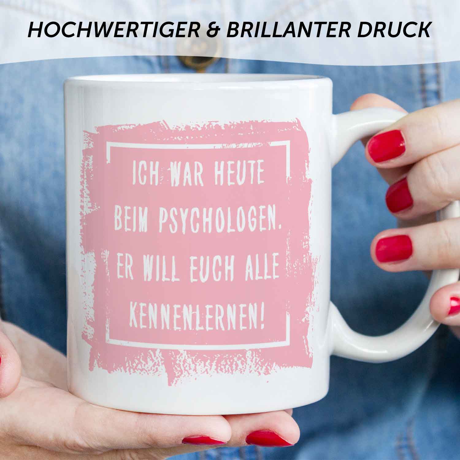 Bedruckte Tasse mit Spruch - "Ich war heute beim Psychologen"