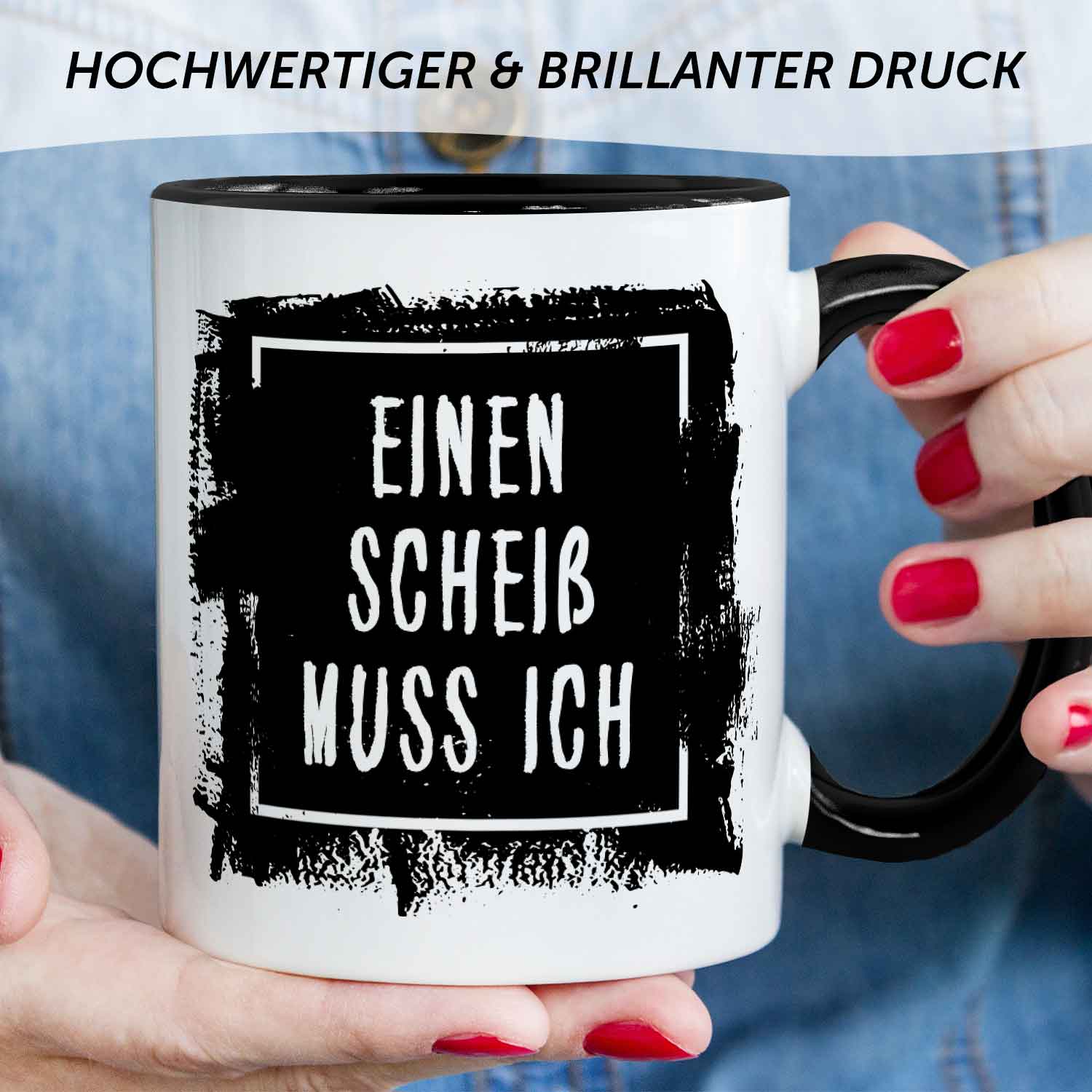 Bedruckte Tasse mit Spruch - Einen Scheiß muss ich