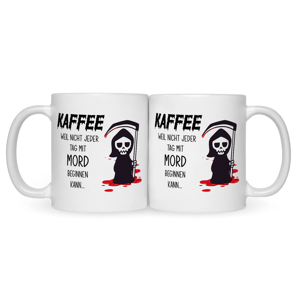Bedruckte Tasse mit Spruch Kaffee, weil nicht jeder Tag mit Mord beginnen kann