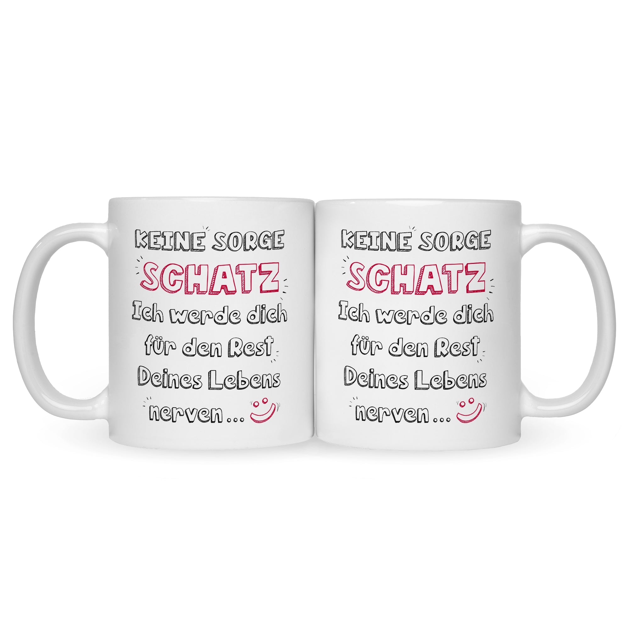Bedruckte Tasse mit Spruch Schatz ich werde dich nerven