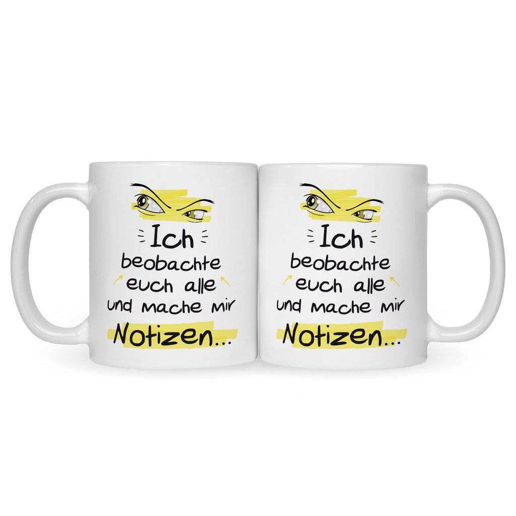 Bedruckte Tasse mit Spruch Ich beobachte euch alle