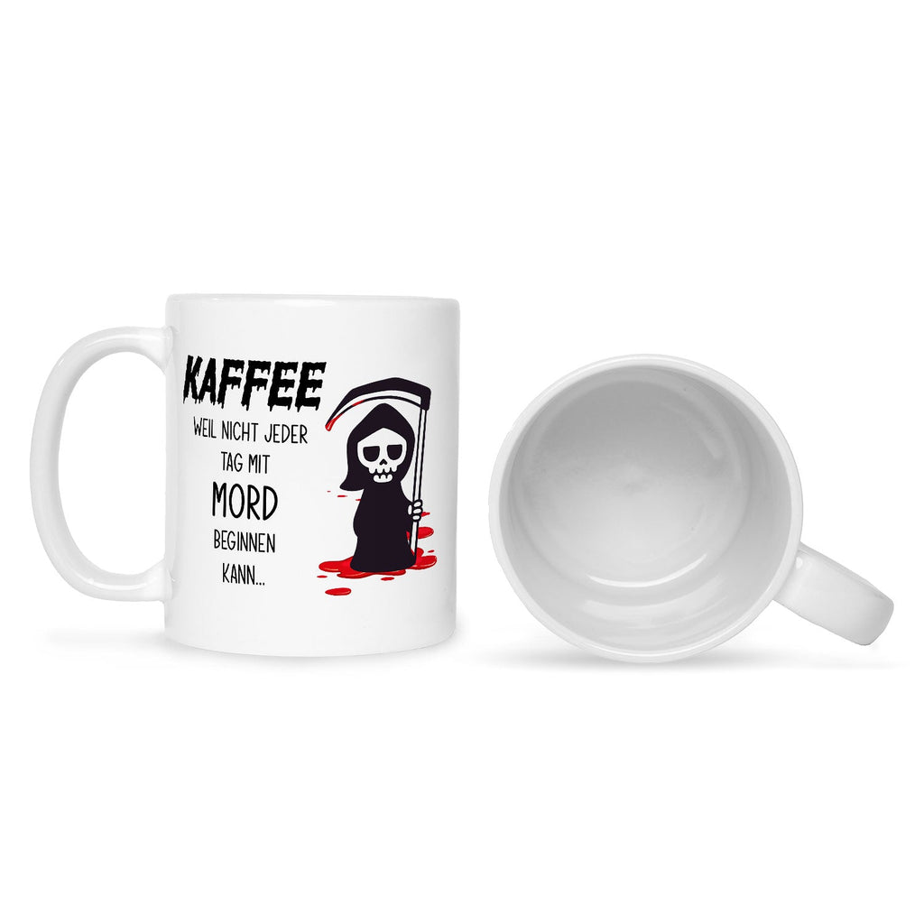 Bedruckte Tasse mit Spruch Kaffee, weil nicht jeder Tag mit Mord beginnen kann