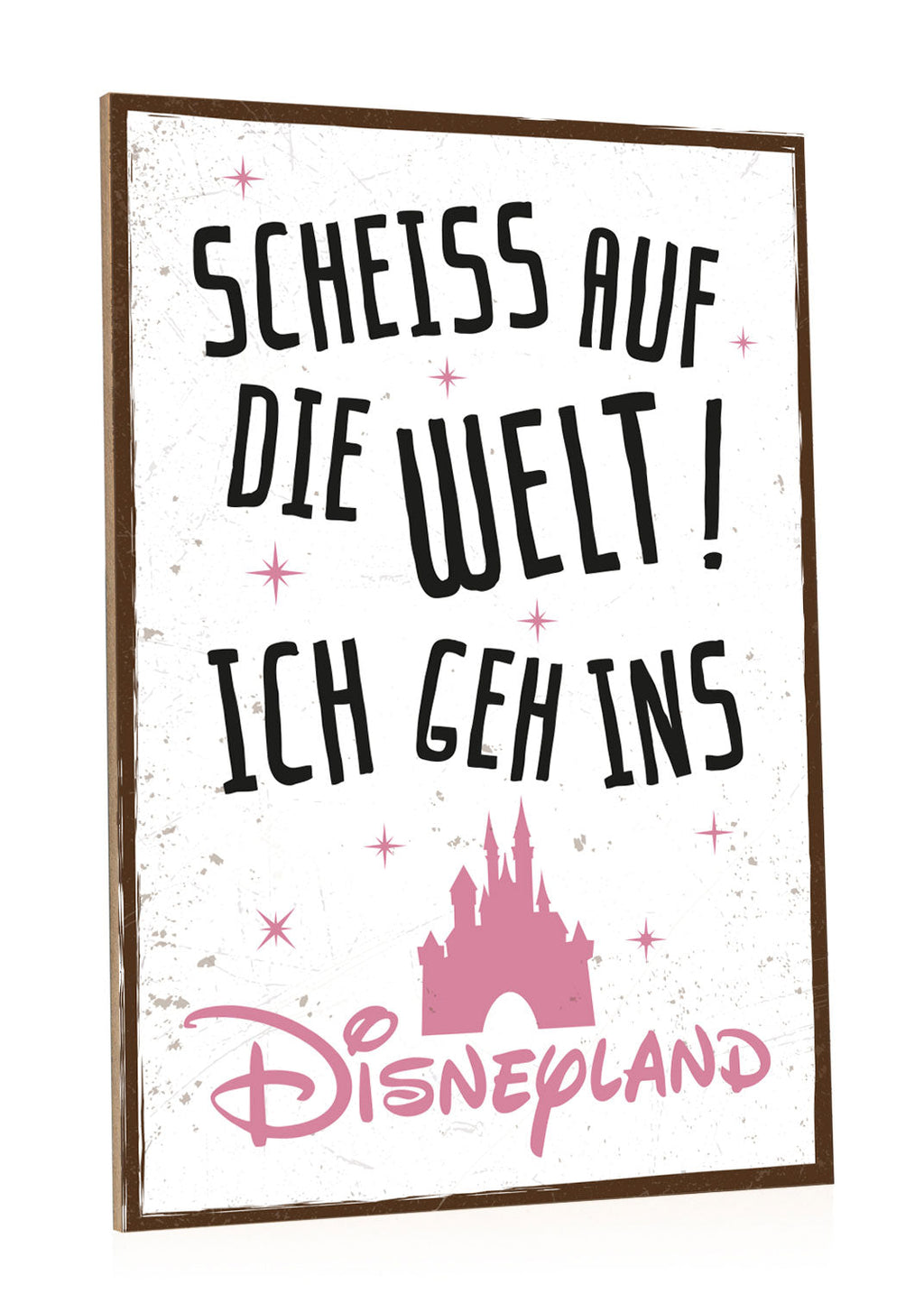 Holzschild mit Spruch - Ich geh ins Disneyland